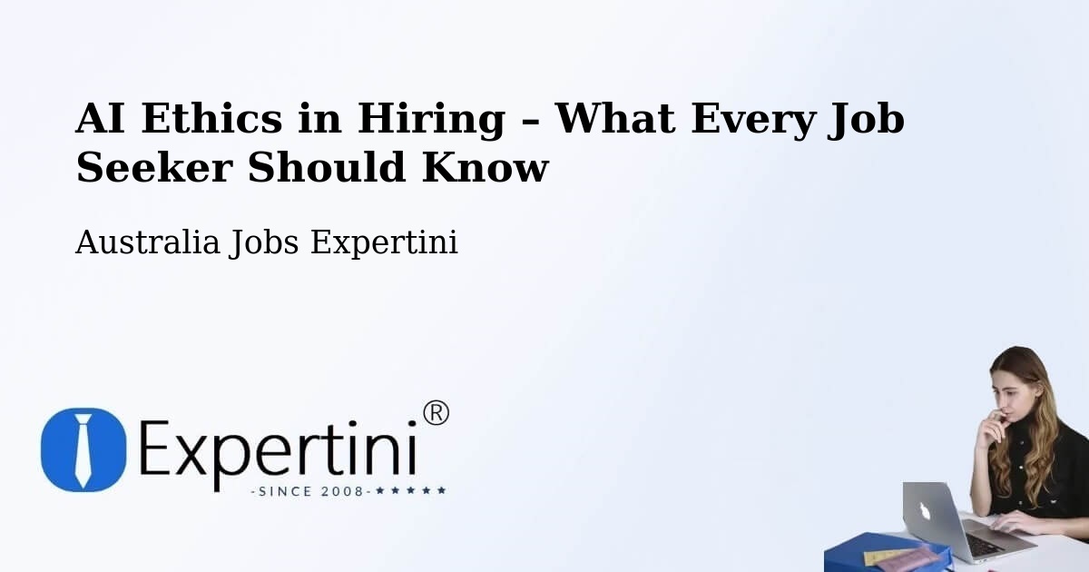 AI Ethics in Recruitment & Hiring – Junee - Junee, Australia Jobs Expertini