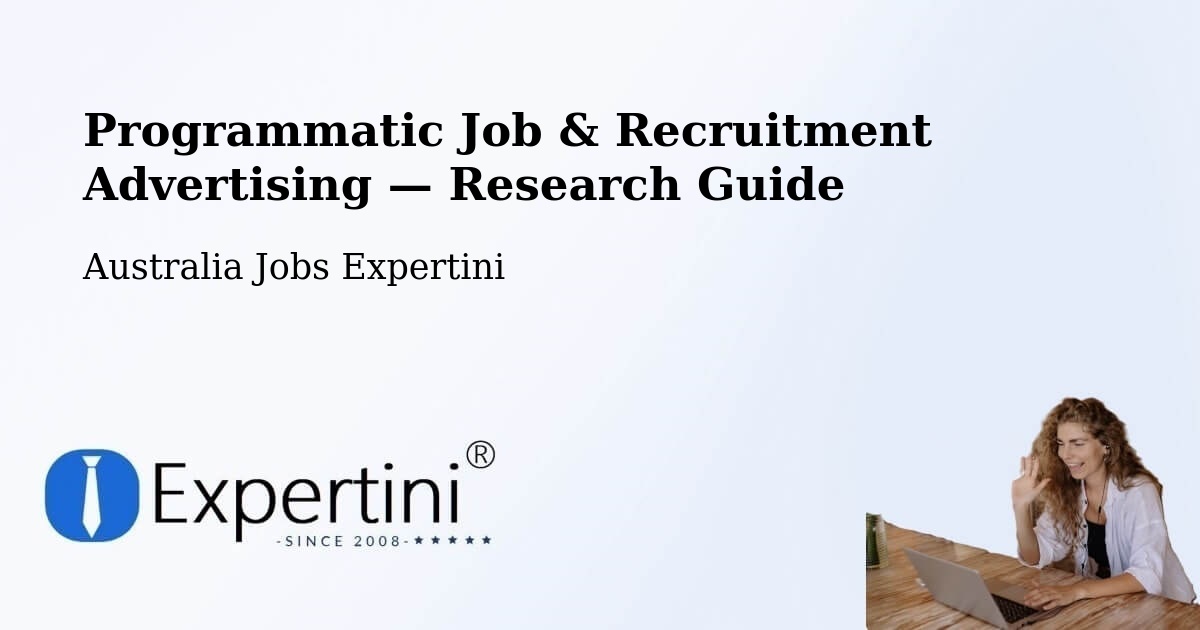 Programmatic Job & Recruitment Advertising — Research Guide – Junee